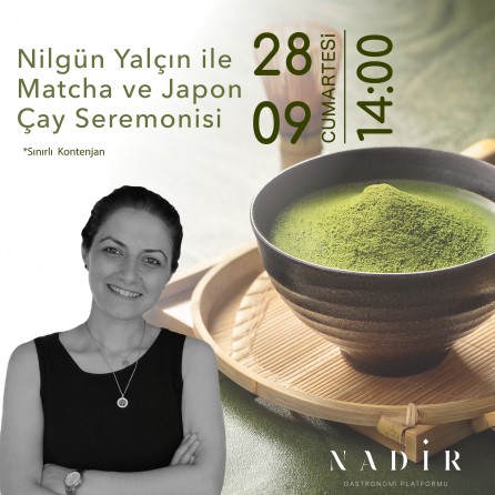 NİLGÜN YALÇIN İLE MATCHA VE JAPON ÇAY SEREMONİSİ